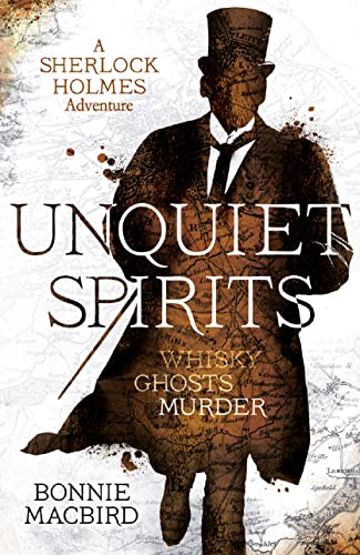 Unquiet Spirits: Whisky, Ghosts, Murder (A Sherlock Holmes Adventure, Band 2)