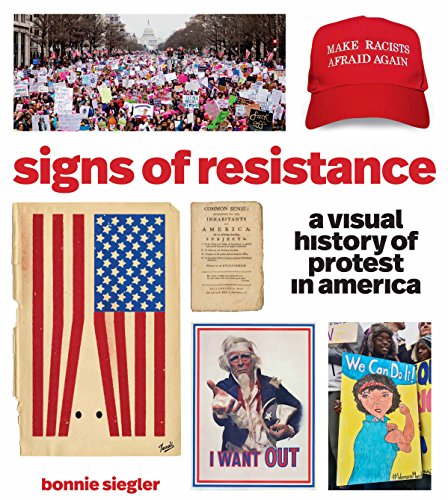 Signs of Resistance: A Visual History of Protest in America von Artisan