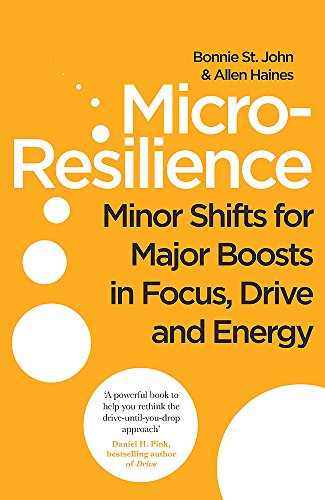 Micro-Resilience: Minor Shifts for Major Boosts in Focus, Drive and Energy
