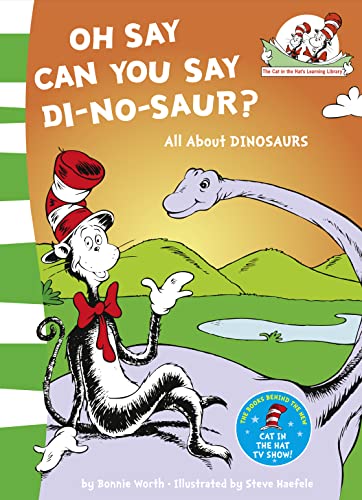 Oh Say Can You Say Di-no-saur?: All about dinosaurs (The Cat in the Hat’s Learning Library, Band 3) von HarperCollins