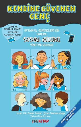 Kendine Güvenen Genç: Ortaokul Öğrencileri İçin Okulda Sosyal Gücünü Yönetme Rehberi von The Kitap