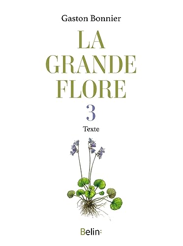 La grande flore en couleurs: T.3 Textes von BELIN