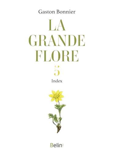 La grande flore en couleurs: T.5 Index von BELIN