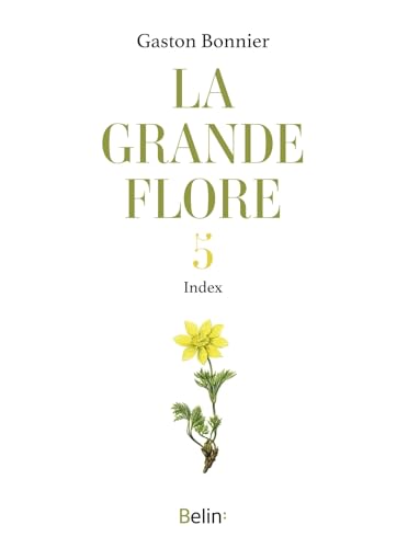 La grande flore en couleurs: T.5 Index von BELIN