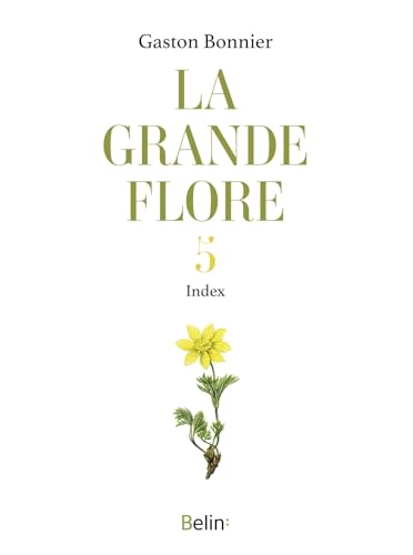 La grande flore en couleurs: T.5 Index