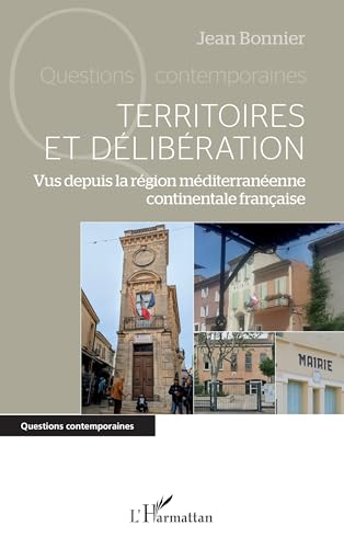 Territoires et délibération: Vus depuis la région méditerranéenne continentale française von Editions L'Harmattan