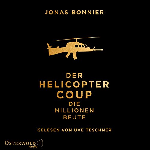 Der Helicopter Coup: Die Millionen-Beute: 2 CDs