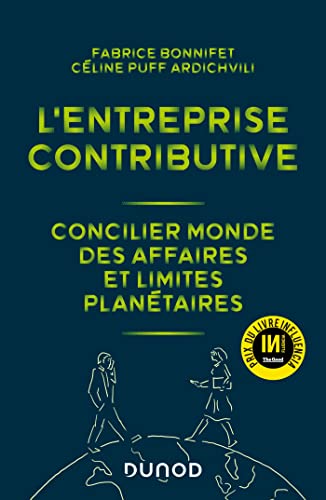 L'entreprise contributive: Concilier monde des affaires et limites planétaires