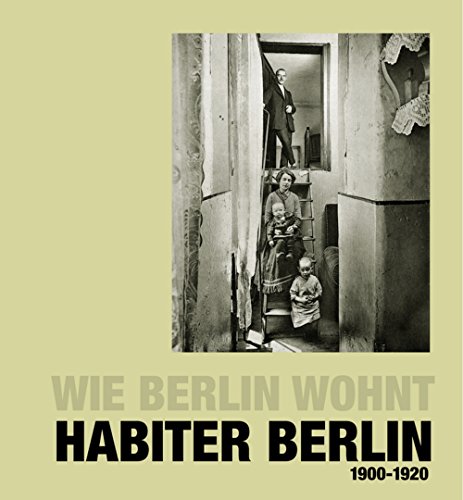 Habiter Berlin, Wie Berlin wohnt, 1900-1920: 175 photographies, 1900-1920 von CREAPHIS