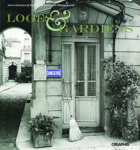 Loges, concierges et gardiens - Enquêtes en Europe : Paris, Londres, Barcelone, Milan, Oslo. von CREAPHIS