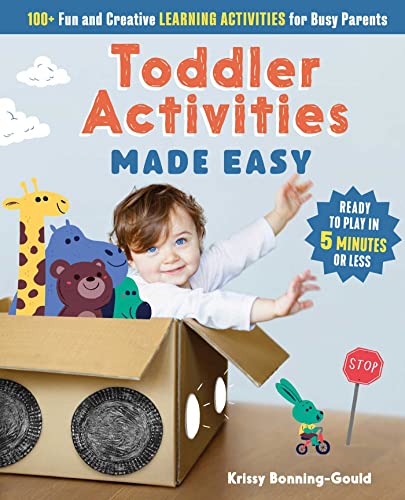 Toddler Activities Made Easy: 100+ Fun and Creative Learning Activities for Busy Parents von Rockridge Press