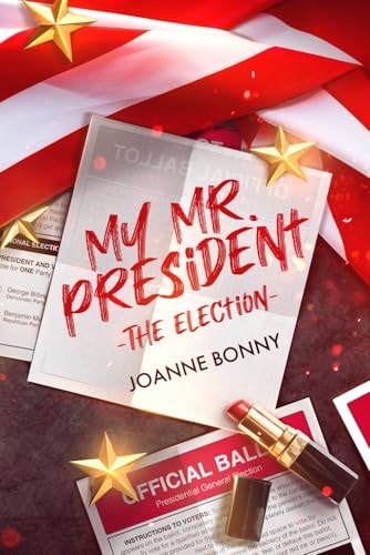 My Mister President: The Election von Independently published