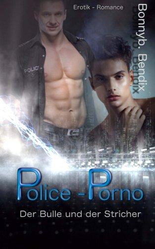 Police - Porno: Der Bulle und der Stricher von CreateSpace Independent Publishing Platform