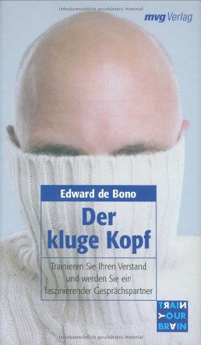 Der kluge Kopf: Trainieren Sie Ihren Verstand und werden Sie ein faszinierender Gesprächspartner