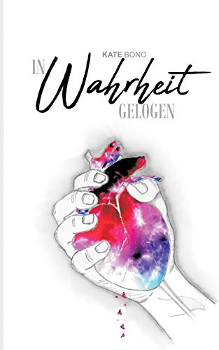 In Wahrheit gelogen: Band I