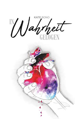 In Wahrheit gelogen: Band I