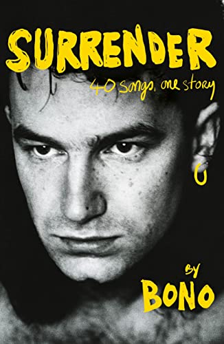 Surrender: Bono Autobiography: 40 Songs, One Story von Hutchinson Heinemann