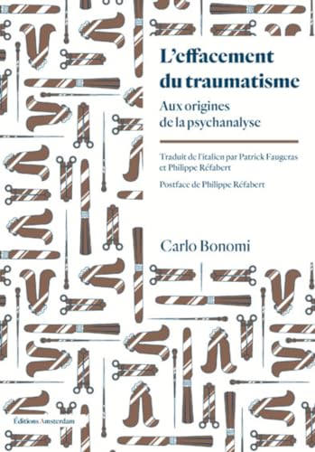 L'effacement du traumatisme: Aux origines de la psychanalyse L'effacement du traumatisme: Aux origines de la psychanalyse