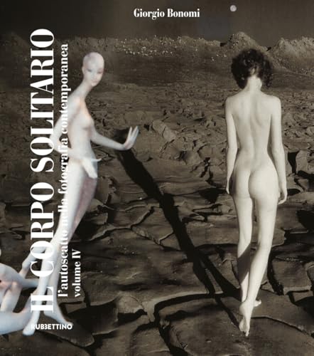 Il corpo solitario. L'autoscatto nella fotografia contemporanea (Vol. 4) (Varia) von Rubbettino