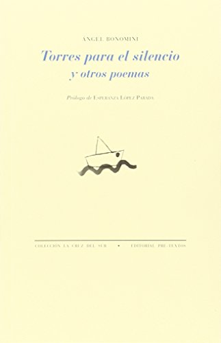 Torres para el silencio y otros poemas (La Cruz del Sur, Band 1319) von PRETEXTOS