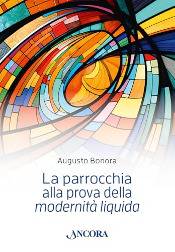 La parrocchia alla prova della «modernità liquida» (Saggi) von Ancora