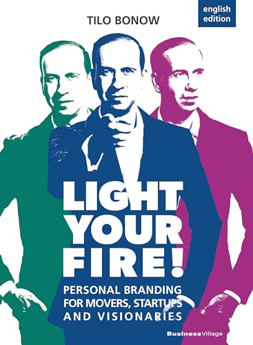 Light your Fire!: Personal Branding for Movers, Startups and Visionaries von BusinessVillage
