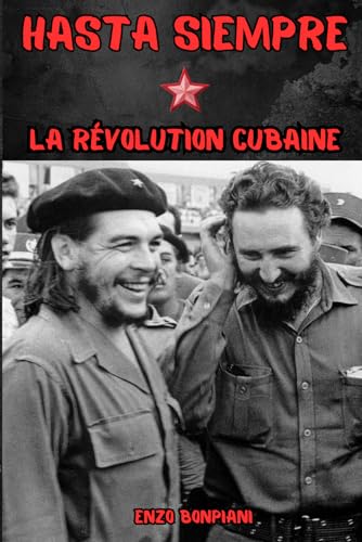 Hasta Siempre: La révolution cubaine Hasta Siempre: La révolution cubaine von Independently published