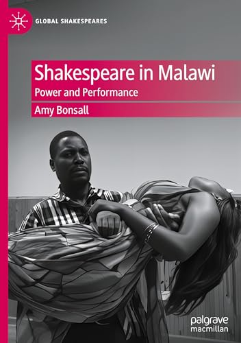 Shakespeare in Malawi: Power and Performance (Global Shakespeares) von Palgrave Macmillan