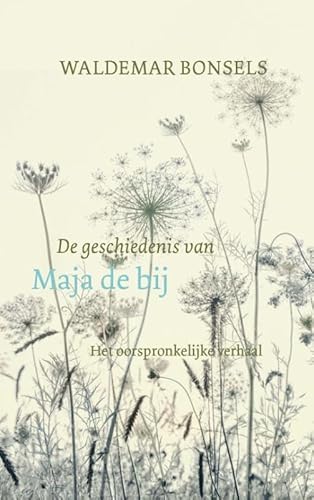 De geschiedenis van Maja de bij: Het oorspronkelijke verhaal De geschiedenis van Maja de bij: Het oorspronkelijke verhaal von Jet Quadekker