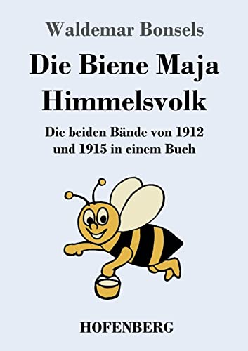Die Biene Maja / Himmelsvolk: Die beiden Bände von 1912 und 1915 in einem Buch von Hofenberg