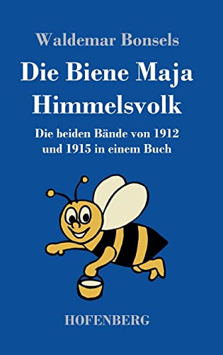 Die Biene Maja / Himmelsvolk: Die beiden Bände von 1912 und 1915 in einem Buch von Hofenberg