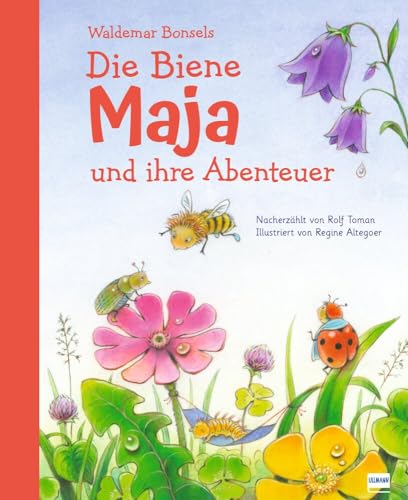 Die Biene Maja und ihre Abenteuer: Eine Geschichte über Neugier, Mut und Freundschaft des Bienenvolks - der zeitlose Kinderbuch-Klassiker von Waldemar ... ab 4 Jahren, neu nacherzählt von Rolf Toman.