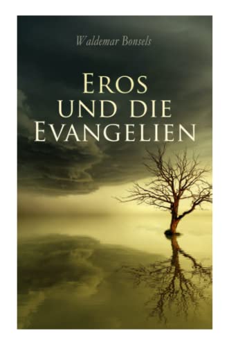 Eros und die Evangelien: Aus den Notizen eines Vagabunden