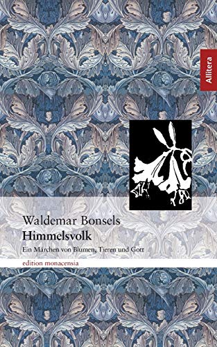 Himmelsvolk: Ein Märchen von Blumen, Tieren und Gott Himmelsvolk: Ein Märchen von Blumen, Tieren und Gott