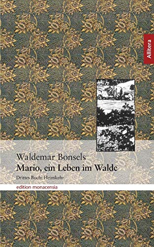 Mario, Ein Leben im Walde Teil 3: Heimkehr: Drittes Buch: Heimkehr Mario, Ein Leben im Walde Teil 3: Heimkehr: Drittes Buch: Heimkehr