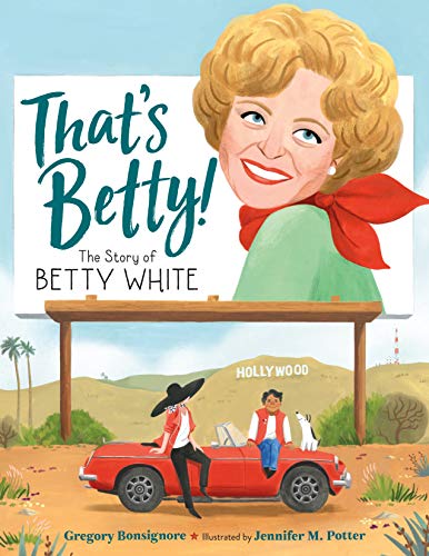 That's Betty!: The Story of Betty White (Who Did It First?) von Henry Holt & Company