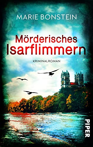 Mörderisches Isarflimmern (Isar-Krimis 1): Ein Fall für Clara Liebig | Bayerischer Krimi in der Isar-Metropole