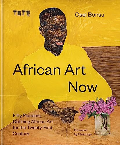African Art Now: Fifty pioneers defining African art for the twenty-first century