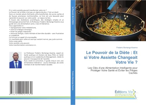 Le Pouvoir de la Diète : Et si Votre Assiette Changeait Votre Vie ?: Les Clés d'une Alimentation Intelligente pour Protéger Votre Santé et Éviter les Pièges Cachés von Éditions Vie