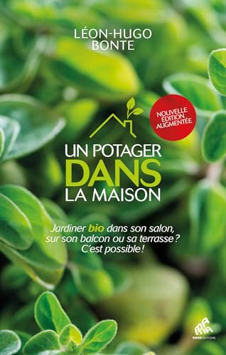 Un potager dans la maison - nouvelle édition: Jardiner bio dans son salon, sur son balcon ou sa terrasse ? C'est possible ! von MAMA