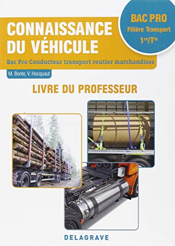 Connaissance du véhicule 1re, Tle Bac Pro Conducteur transport routier marchandises (2018) - Pochette - Livre du professeur von DELAGRAVE