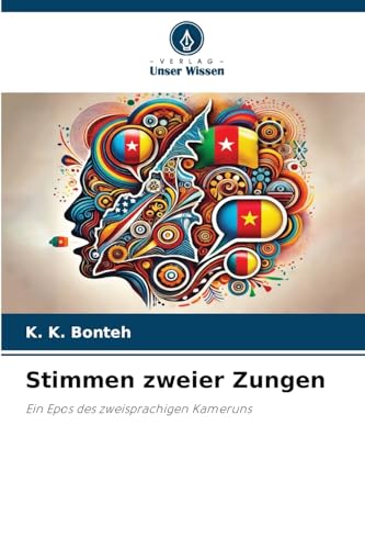 Stimmen zweier Zungen: Ein Epos des zweisprachigen Kameruns von Verlag Unser Wissen