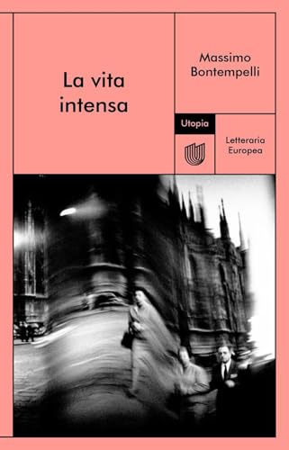 La vita intensa (Letteraria europea) von Utopia Editore