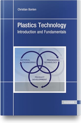 Plastics Technology: Introduction and Fundamentals Plastics Technology: Introduction and Fundamentals von HANSER FACHBUCHVERLAG