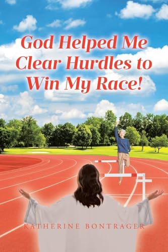 God Helped Me Clear Hurdles to Win My Race! von Covenant Books
