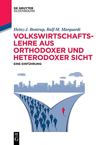 Volkswirtschaftslehre aus orthodoxer und heterodoxer Sicht: Eine Einführung (De Gruyter Studium) von De Gruyter Oldenbourg