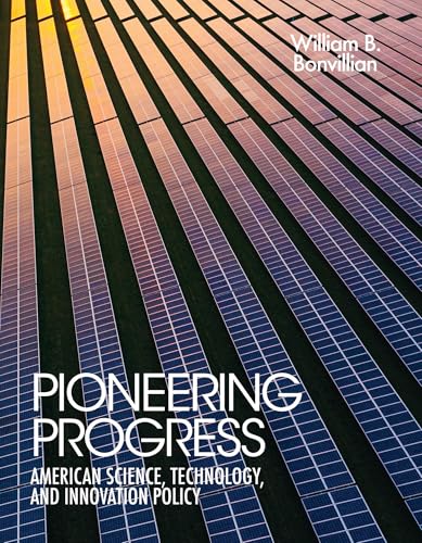 Pioneering Progress: American Science, Technology, and Innovation Policy von The MIT Press
