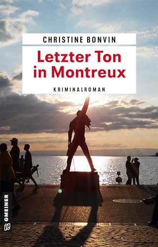 Letzter Ton in Montreux: Kriminalroman (Kriminalromane im GMEINER-Verlag)