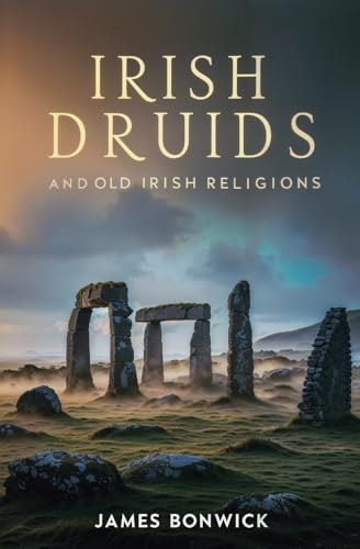 Irish Druids And Old Irish Religions Irish Druids And Old Irish Religions von Left of Brain Books