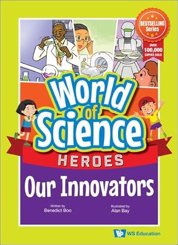 Our Innovators (World Of Science Heroes, Band 0) von World Scientific Publishing Co Pte Ltd